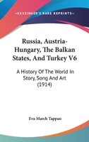 The world's story; a history of the world in story, song and art, ed. by Eva March Tappan Volume 6 1345115261 Book Cover