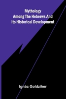 Mythology among the Hebrews and Its Historical Development 9374596148 Book Cover