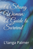 A Strong Woman: A Guide to Survival B08CJPKTHJ Book Cover