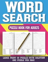 Word Search Puzzle Book For Adults: Puzzle Book for Enjoying Leisure Time With Solutions Volume 6 B08RXBV1CT Book Cover