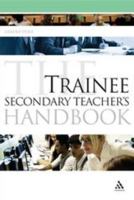 The Trainee Secondary Teacher's Handbook 1847063098 Book Cover