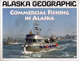 Commercial Fishing in Alaska (Alaska Geographic) 1566610389 Book Cover