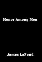 Honor Among Men 1722113952 Book Cover