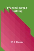 Practical Organ Building 9361476521 Book Cover