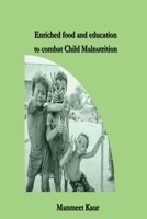 Enriched food and education to combat Child Malnutrition 1805258214 Book Cover