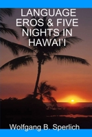 LANGUAGE EROS & FIVE NIGHTS IN HAWAI?I 1847539432 Book Cover