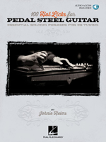 100 Hot Licks for Pedal Steel Guitar: Essential Soloing Phrases for E9 Tuning (Book/CD) 1458497291 Book Cover