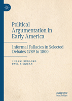 Political Argumentation in Early America: Informal Fallacies in Selected Debates 1789 to 1800 3031833341 Book Cover