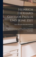 Heinrich Eberhard Gottlob Paulus Und Seine Zeit: Nach Dessen Literarischem Nachlasse, Bisher Ungedrucktem Briefwechsel Und Mündlichen Mittheilungen Dargestellt, Zweiter Band 1018068228 Book Cover
