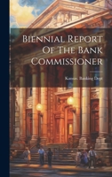 Biennial Report Of The Bank Commissioner 1020985747 Book Cover