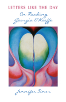 Letters Like the Day: On Reading Georgia O'Keeffe 0826357830 Book Cover