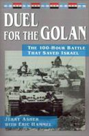 Duel For The Golan: The 100-Hour Battle That Saved Israel 0688069118 Book Cover