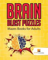 Brain Blast Puzzles: Mazes Books for Adults 0228220807 Book Cover