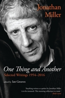 One Thing and Another: Selected Writings 1954-2016 1783197455 Book Cover