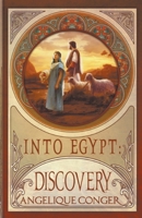 Into Egypt: Discovery 1946550590 Book Cover