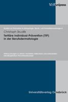 Tertiare Individual-Pravention (Tip) in Der Berufsdermatologie: Untersuchungen Zu Einem Vernetzten Stationaren Und Ambulanten Interdisziplinaren Prave 3899713982 Book Cover