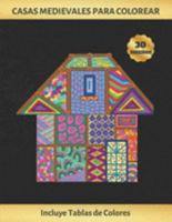 CASAS MEDIEVALES PARA COLOREAR: CUADERNO DE DIBUJO PARA ADULTOS | ANTIESTRES | REDUCE ANSIEDAD Y FAVORECE LA CONCENTRACIÓN | INCLUYE PALETAS DE ... REGALO CREATIVO Y ORIGINAL. (Spanish Edition) 1691918571 Book Cover