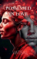 POSSESSED IN LOVE B0FRH4SCH9 Book Cover