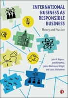 International Business as Responsible Business: Theory and Practice 1529241154 Book Cover