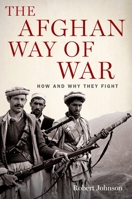 Afghan Way of War: How and Why They Fight 0199798567 Book Cover