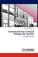 Framework For A Visual Energy Use System 384842701X Book Cover