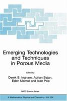 Emerging Technologies and Techniques in Porous Media (NATO Science Series II: Mathematics, Physics and Chemistry) 1402018738 Book Cover