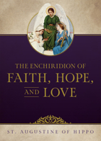 The Enchiridion of Faith, Hope, and Love 1505139147 Book Cover
