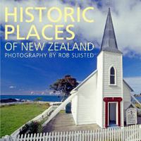 Historic Places of New Zealand 1869664167 Book Cover