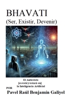 BHAVATI (Ser, Existir, Devenir): El Anticristo [es/está/y/estará en] la Inteligencia Artificial (Spanish Edition) B0DWQTDPLW Book Cover