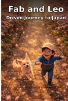 FabTales: Dream Journey to Japan: A Magical Adventure Through Cherry Blossoms, Friendship, and Dreams (Fab & Leo’s Dream Journey Series) B0GPV51DTR Book Cover