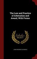 The Law and Practice of Arbitration and Award, With Forms 1016803109 Book Cover