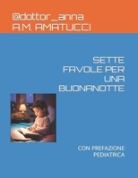 SETTE FAVOLE PER UNA BUONANOTTE: CON PREFAZIONE PEDIATRICA (Italian Edition) B0CKD5B213 Book Cover
