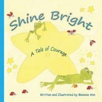 Shine Bright: A Tale of Courage B09BLRV1TW Book Cover