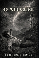 O Aluguel: Uma quadrilogia de horror cósmico (Portuguese Edition) B0GV3WGHFR Book Cover
