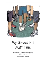 My Shoes Fit Just Fine 1401081851 Book Cover