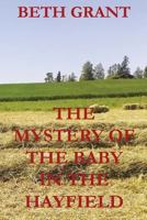 The Mystery Of The Baby In The Hayfield 1533342660 Book Cover