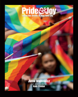 Pride & Joy: Taking the Streets of New York City 1620971852 Book Cover