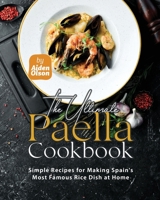 The Ultimate Paella Cookbook: Simple Recipes for Making Spain's Most Famous Rice Dish at Home B0CMXSBHD7 Book Cover