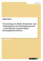 Verwendung Von Markt-, Konjunktur- Und Umfeldanalysen in Vertriebplanung Und -Controlling Bei National T�tigen Konsumg�terherstellern 3640595718 Book Cover