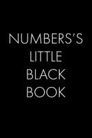 Numbers's Little Black Book: The Perfect Dating Companion for a Handsome Man Named Numbers. A secret place for names, phone numbers, and addresses. 1074635760 Book Cover