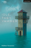 Idle, They Yammer 1350423998 Book Cover
