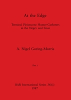 At the Edge, Part i: Terminal Pleistocene Hunter-Gatherers in the Negev and Sinai 140738855X Book Cover