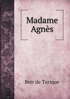 Madame Agnes 112032176X Book Cover