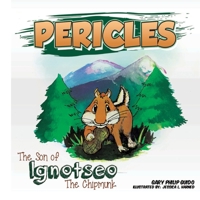 Pericles: the Son of Ignotseo the Chipmunk B086MMRHK9 Book Cover