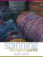 Spinning Designer Yarns 193149939X Book Cover