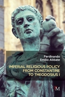 Imperial Religious Policy from Constantine to Theodosius I (Italian Edition) B0G6FBYG4V Book Cover