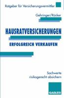 Hausratversicherungen Erfolgreich Verkaufen: Sachwerte Risikogerecht Absichern 3409185356 Book Cover