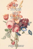 My Home My Body 1088010598 Book Cover