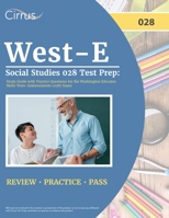 West-E Social Studies 028 Test Prep: Study Guide with Practice Questions for the Washington Educator Skills Tests-Endorsements (028) Exam 1637983980 Book Cover