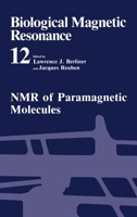 Biological Magnetic Resonance, Volume 12: NMR of Paramagnetic Molecules 1461362504 Book Cover
